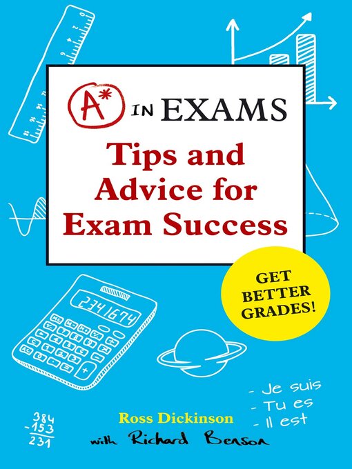 Title details for A* in Exams: Tips and Advice for Exam Success by Ross Dickinson - Available